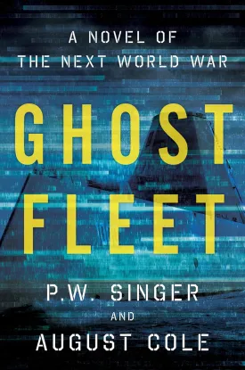 Ghost Fleet: A Novel of the Next World War Hardcover  June 30, 2015